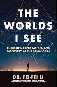 The Worlds I See: Curiosity, Exploration, and Discovery at the Dawn of AI