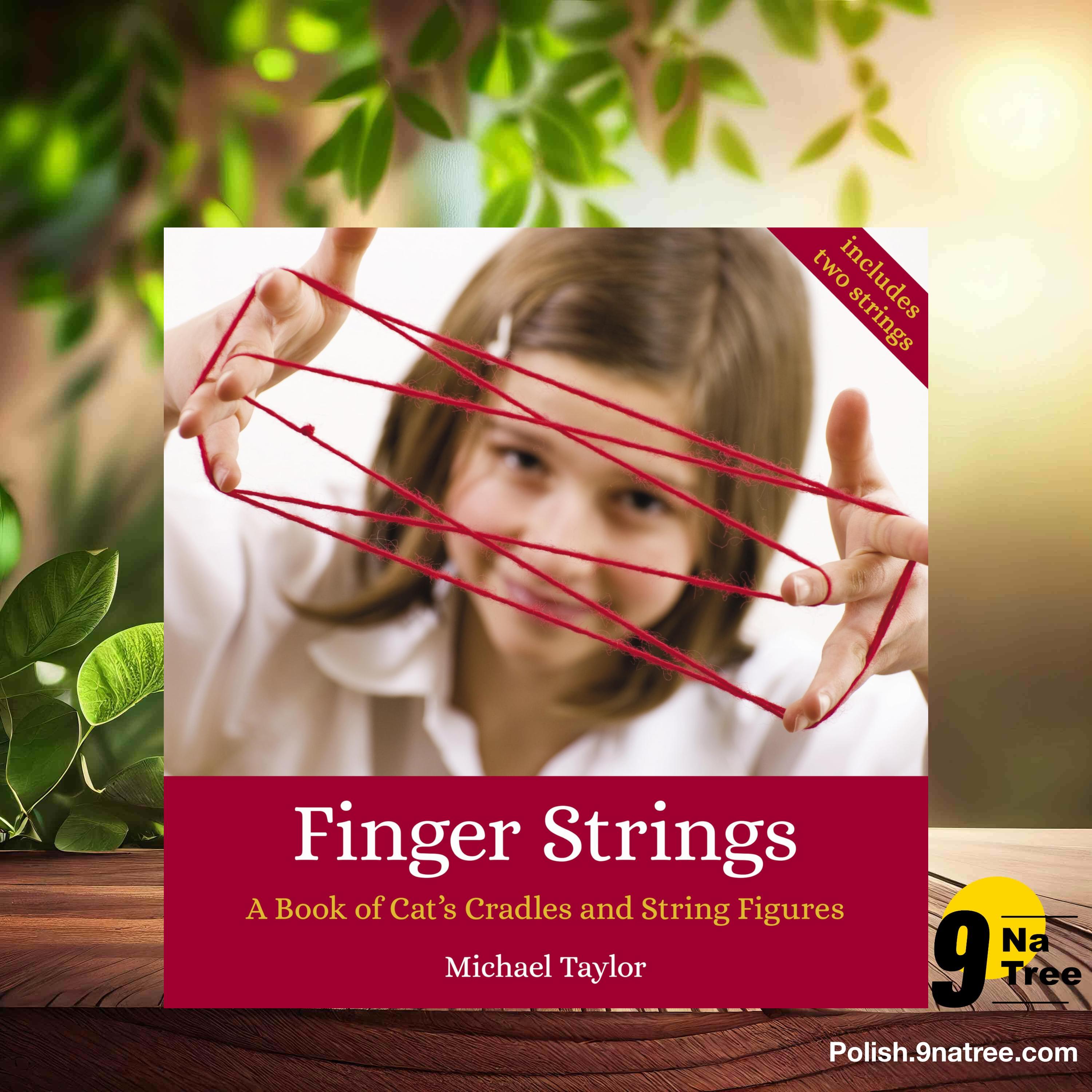 [Recenzja] Finger Strings: A Book of Cat's Cradles and String Figures (Michael Taylor) Streszczenie. episode artwork