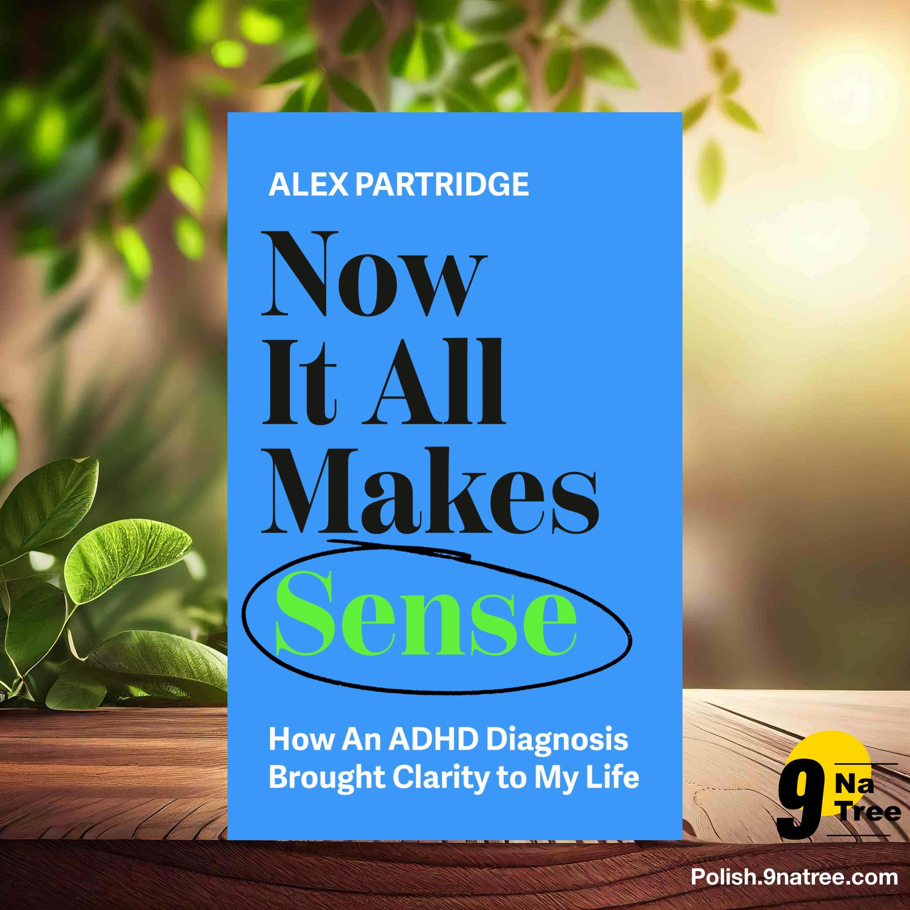 [Recenzja] Now It All Makes Sense (Alex Partridge) Streszczenie. episode artwork
